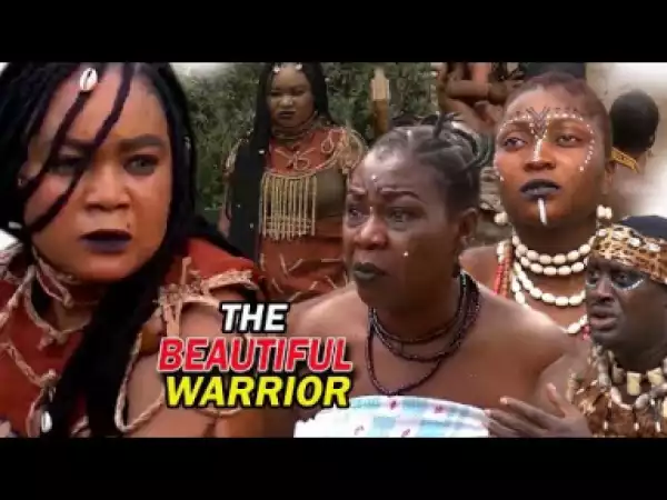 THE BEAUTIFUL WARRIOR SEASON 4 - 2019 Nollywood Movie